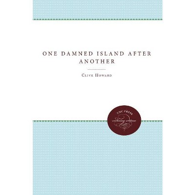 One Damned Island After Another - (Enduring Editions) by  Clive Howard & Joe Whitley (Paperback)