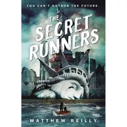 The Secret Runners - by Matthew Reilly