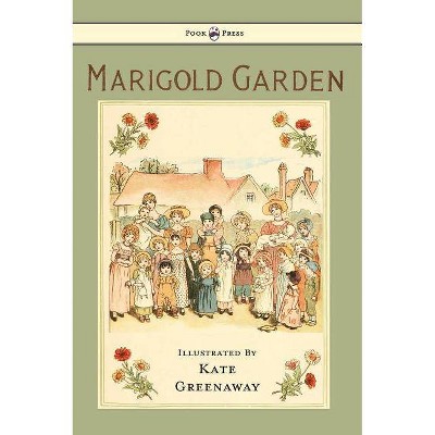 Marigold Garden - Pictures and Rhymes - Illustrated by Kate Greenaway - (Hardcover)