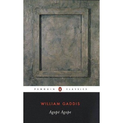 Agape Agape - (Penguin Classics) by  William Gaddis (Paperback)