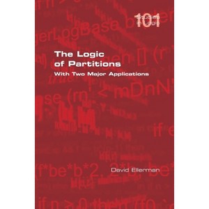 The Logic of Partitions - by  David Ellerman (Paperback) - 1 of 1