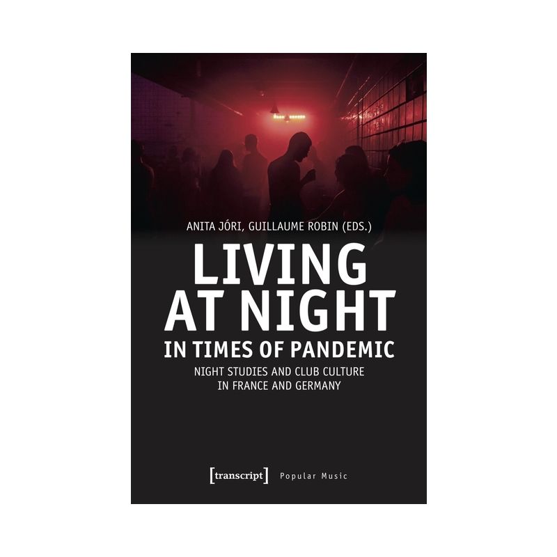 Living at Night in Times of Pandemic - (Popular Music) by  Anita Jóri & Guillaume Robin (Paperback), 1 of 2