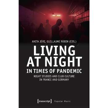 Living at Night in Times of Pandemic - (Popular Music) by  Anita Jóri & Guillaume Robin (Paperback)