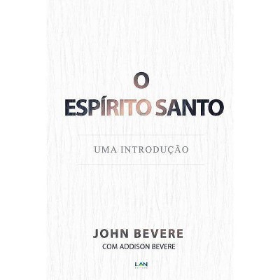 Espirito Santo - by  John Bevere (Paperback)