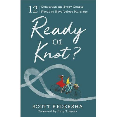 Ready or Knot? - by  Scott Kedersha (Paperback)