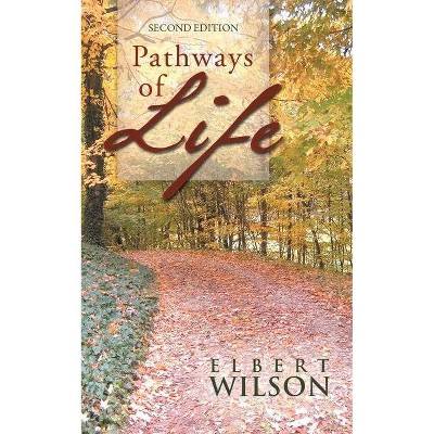 Pathways of Life - by  Elbert Wilson (Paperback)