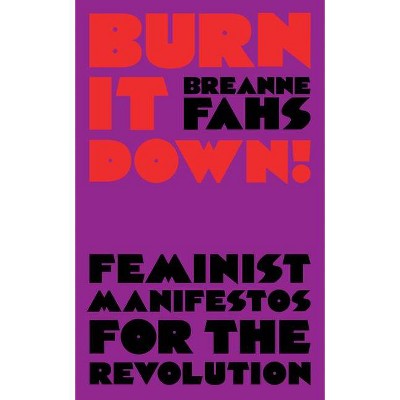 Burn It Down! - by  Breanne Fahs (Hardcover)