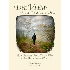 The View from the Studio Door - by  Ted Orland (Paperback) - 1 of 1