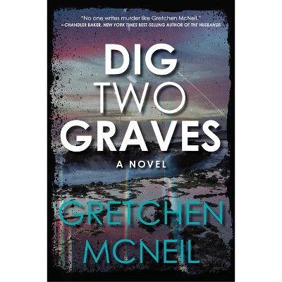 Dig Two Graves - by Gretchen McNeil