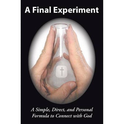 A Final Experiment - by  Tom Stegeman (Paperback)
