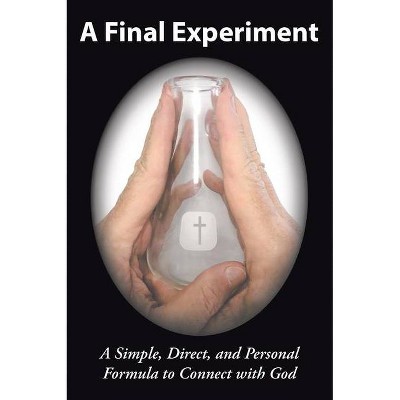 A Final Experiment - by  Tom Stegeman (Paperback)