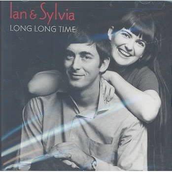 Ian And Sylvia - Long Long Time (CD)