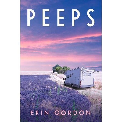 Peeps - by  Erin Gordon (Paperback)