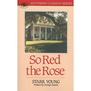 So Red the Rose - (Southern Classics) by  Stark Young (Paperback) - 1 of 1