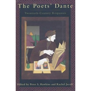 The Poets' Dante - by  Peter S Hawkins & Rachel Jacoff (Paperback) - 1 of 1