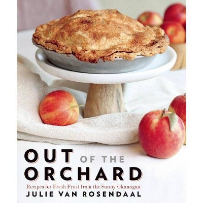 Out of the Orchard - by  Julie Van Rosendaal (Paperback)