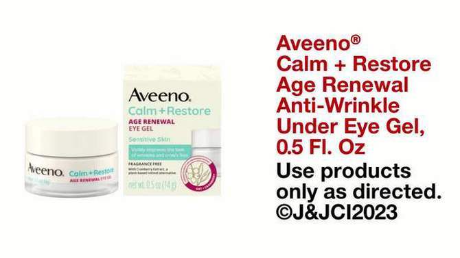 Aveeno Calm + Restore Age Renewal Under Eye Cream - 0.5 oz, 2 of 10, play video