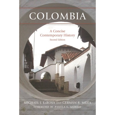 Colombia - 2nd Edition by  Michael J LaRosa & Germán R Mejía (Paperback)