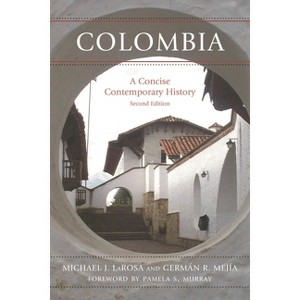 Colombia - 2nd Edition by  Michael J LaRosa & Germán R Mejía (Paperback) - 1 of 1