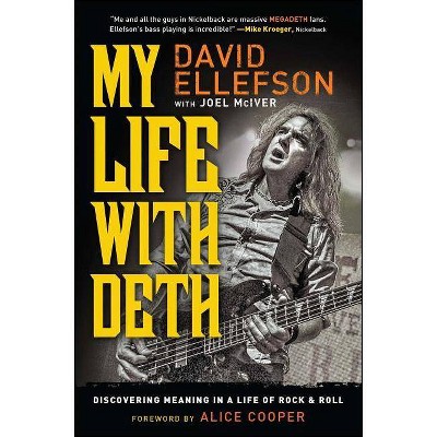 My Life with Deth - by  David Ellefson & Joel McIver (Paperback)