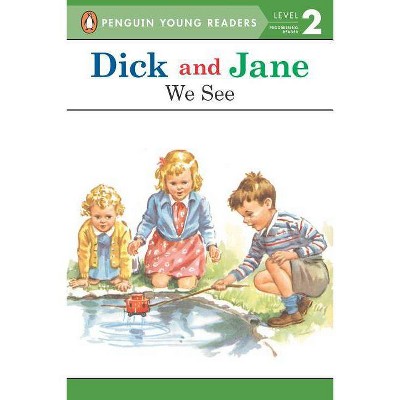 Dick and Jane - by  Penguin Young Readers (Paperback)