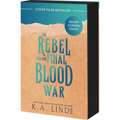 The Rebel and the Final Blood War - (Blood Type) by  K A Linde (Paperback)