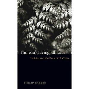Thoreau's Living Ethics - by  Philip Cafaro (Paperback) - 1 of 1