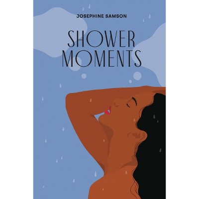 Shower Moments - by  Josephine Samson (Paperback)