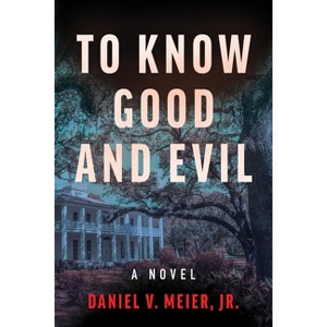 To Know Good and Evil - (Frank Adams Detective) by  Daniel V Meier Jr (Paperback) - 1 of 1