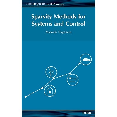 Sparsity Methods for Systems and Control - (Nowopen) by  Masaaki Nagahara (Hardcover)