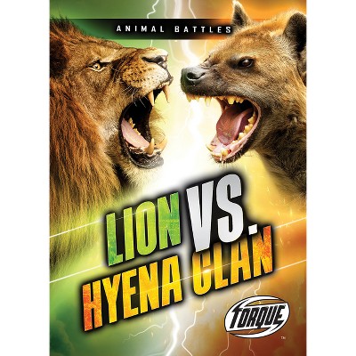 Lion vs. Hyena Clan - (Animal Battles) by  Nathan Sommer (Paperback)