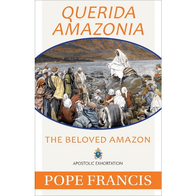 Querida Amazonia - by  Pope Francis (Paperback)