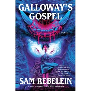 Galloway's Gospel - by  Sam Rebelein (Hardcover) - 1 of 1