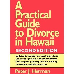 A Practical Guide to Divorce in Hawaii, 2nd Ed. - (Kolowalu Books (Paperback)) 2nd Edition by  Peter J Herman (Paperback) - 1 of 1