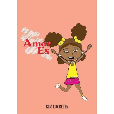 Amor Es - by  Kim Lucretia (Paperback)