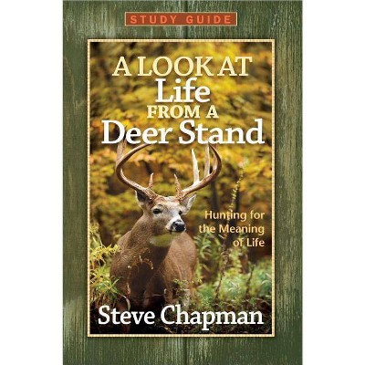 A Look at Life from a Deer Stand Study Guide - by  Steve Chapman (Paperback)