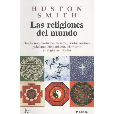 Las Religiones del Mundo - 4th Edition by  Huston Smith (Paperback)