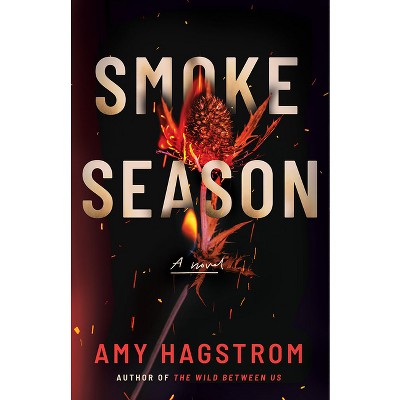 Smoke Season - by  Amy Hagstrom (Paperback)
