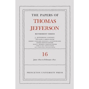 The Papers of Thomas Jefferson: Retirement Series, Volume 16 - (Hardcover) - 1 of 1