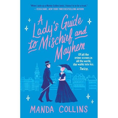 A Lady's Guide to Mischief and Mayhem - by Manda Collins (Paperback)