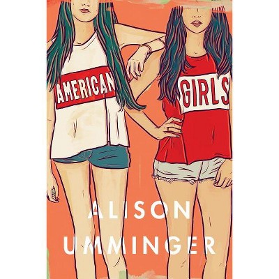American Girls - by  Alison Umminger (Paperback)