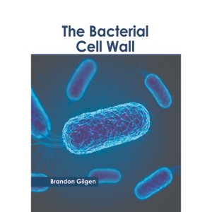 The Bacterial Cell Wall - by  Brandon Gilgen (Hardcover) - 1 of 1