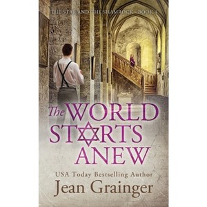 World Starts Anew - (The Star and the Shamrock) by  Jean Grainger (Hardcover) - 1 of 1