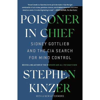 Poisoner in Chief - by  Stephen Kinzer (Paperback)