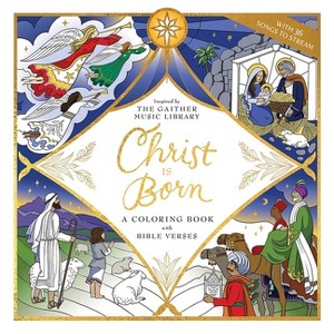 Christ Is Born: A Coloring Book with Bible Verses - by  Gaither Music Group & Dover Publications (Paperback) - 1 of 1