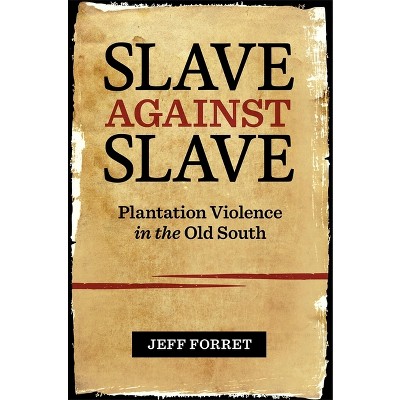 Slave Against Slave - by Jeff Forret