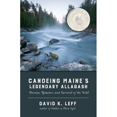 Canoeing Maine's Legendary Allagash - by  David K Leff (Paperback)