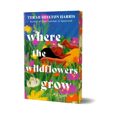 Where the Wildflowers Grow - by Terah Shelton Harris
