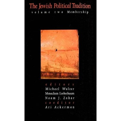 The Jewish Political Tradition - by  Michael Walzer & Menachem Lorberbaum & Ari Ackerman (Paperback)