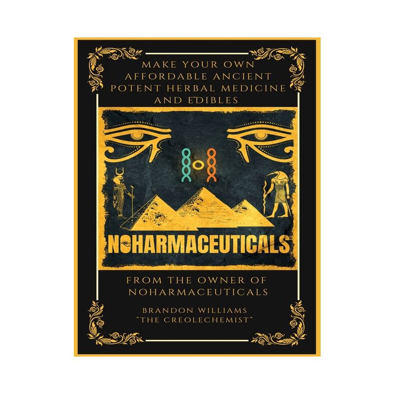 Make Your Own Affordable Ancient Potent Herbal Medicine And Edibles - Large Print by  Brandon Williams (Paperback), 1 of 2